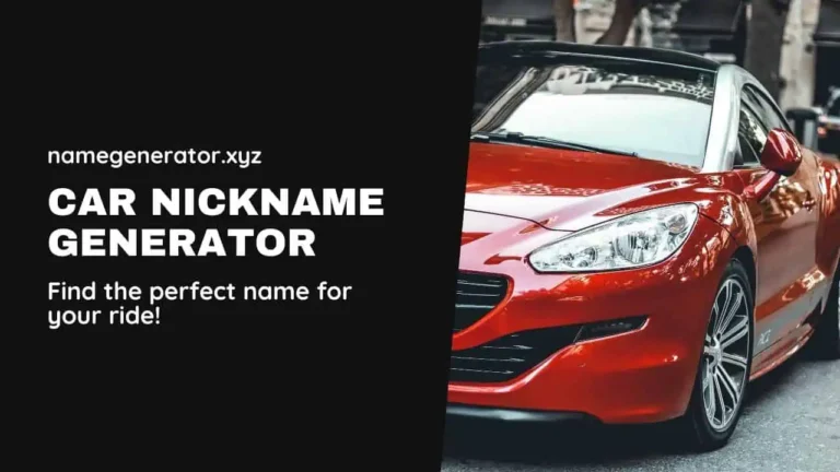 Car Nickname Generator. Interesting and good car nicknames.