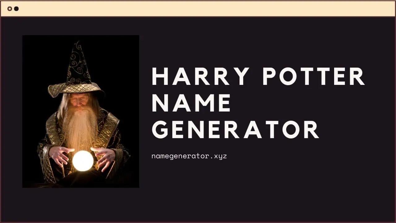 Harry Potter Name Generator Nick Name, First Name, Last Name and More Name Generator